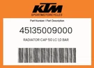 Ktm Genuine Radiator Cap Lc 1,0 Bar - 45135009000. Fixed Price $13.54.