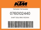 Ktm Genuine Shaft Seal Ring 10X24X4 - 0760102440. Fixed Price $13.41.