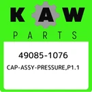 49085-1076 Kawasaki CAP-ASSY-PRESSURE,P1.1 490851076, New Genuine Oem Part. Fixed Price $49.79.