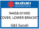 Suzuki Oem Part 94458-01H00 Cover,lwr Bracket. Fixed Price $31.86.
