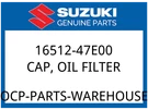Suzuki Oem Part 16512-47E00 Cap Oil Filter. Fixed Price $34.33.