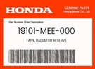 Honda Genuine Tank, Radiator Reserve 19101-MEE-000. Fixed Price $34.53.