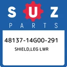 48137-14G00-291 Suzuki Shield,leg Lwr 4813714G00291, New Genuine Oem Part. Fixed Price $136.84.