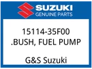 Suzuki Oem Part 15114-35F00 Bush, Fuel Pump. Fixed Price $17.03.