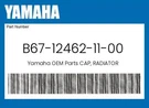 Yamaha Genuine Cap, Radiator B67-12462-11-00. Fixed Price $44.49.