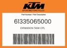 Ktm Genuine Expansion Tank Cpl. - 61335065000. Fixed Price $53.15.