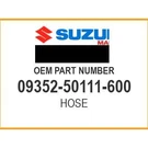 Suzuki Hose 09352-50111-600 Oem New. Fixed Price $12.30.